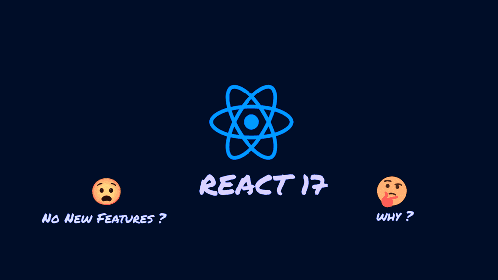 What's new in React 17 ( No new features )